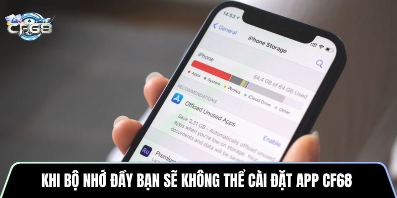 Khi bộ nhớ đầy bạn sẽ không thể cài đặt app CF68