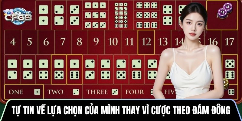 Tự tin về lựa chọn của mình thay vì cược theo đám đông