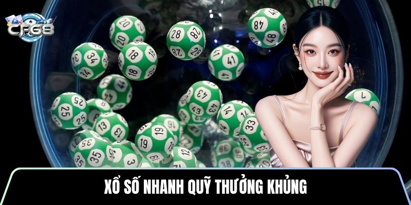 Xổ số nhanh quỹ thưởng khủng